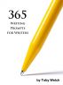 365 Writing Prompts for Writers by Toby Welch