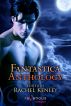 Fantastica: An Anthology of Erotic Paranormal Romances by Rachel Kenley