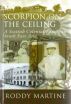 Scorpion on the Ceiling: A Scottish Colonial Family in South East Asia by Roderick Martine