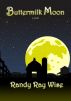 Buttermilk Moon by Randy Ray Wise
