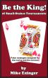 Be the King (of Small-Stakes Tournaments) by Mike Exinger