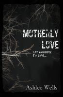 Cover for 'Motherly Love'