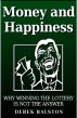 Money and Happiness: Why Winning the Lottery Isn't the Answer by Derek Ralston