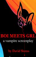 Cover for 'Boi Meets Grl - a vampire screenplay'