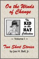 Cover for 'On the Winds of Change (The Kid in the Hat Collection, Volume 1)'