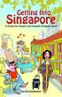 Getting Into Singapore: A Guide for Expats and Kaypoh Singaporeans by David Goldwich