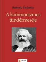 Cover for 'A kommunizmus t&uuml;nd&eacute;rmes&eacute;je'