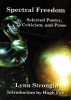 Spectral Freedom: Selected Poetry, Criticism, and Prose by Lynn Strongin