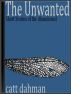 The Unwanted: Short Stories of the Abandoned by catt dahman