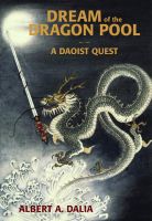 Cover for 'Dream of the Dragon Pool -- A Daoist Quest'