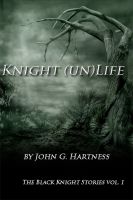 Cover for 'Knight (un)Life - A Black Knight Short Story Collection'