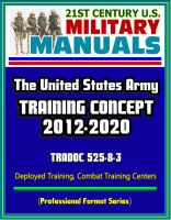Cover for '21st Century U.S. Military Manuals: The U.S. Army Training Concept 2012-2020, TRADOC 525-8-3, Deployed Training, Combat Training Centers (Professional Format Series)'