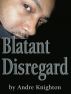 Blatant Disregard by Andre Knighton