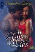 Tell Me No Lies by Mahalia Levey