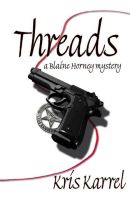 Cover for 'Threads, a Blaine Horney Mystery'