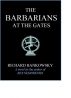 The Barbarians at the Gates by Richard Bankowsky