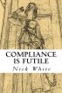 Compliance is Futile by Nick White