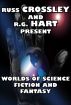 Russ Crossley and R.G. Hart Present Worlds of Science Fiction and Fantasy by Russ Crossley