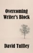 Overcoming Writer's Block by David Tuffley