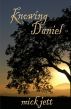 Knowing Daniel by Mick Jett