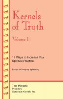 Cover for 'Kernels of Truth, Vol. 1 -- 12 Ways to Increase Your Spiritual Practice'