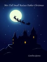 Cover for 'Mrs Tall Small Rescues Father Christmas'
