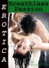 Erotica: Breathless Passion, Tales of Sex by Lillian Snow