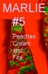 Marlie .....Episode #5      Peaches Cream  and Fire by Marlene Walden