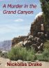 A Murder in the Grand Canyon by Nickolas Drake