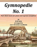 Cover for 'Gymnopedie No. 1 Pure sheet music for piano and soprano saxophone by Erik Satie arranged by Lars Christian Lundholm'