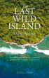 Last Wild Island:Saving Tetepare by John Read