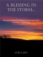 Cover for 'A Blessing in the Storm... Muscular Dystrophy messed up my life and made me whole - Volume Two'