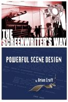 Cover for 'The Screenwriters Way: Powerful Scene Design'