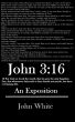 John 3:16 - An Exposition by John White