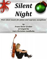 Cover for 'Silent Night Pure sheet music for piano and soprano saxophone by Franz Xaver Gruber arranged by Lars Christian Lundholm'