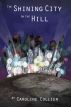 The Shining City On The Hill by Caroline Collier