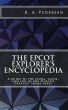 The Epcot Explorer's Encyclopedia by R. A.  Pedersen