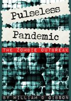 Cover for 'Pulseless Pandemic : The Zombie Outbreak'