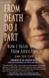 From Death Do I Part: How I Freed Myself From Addiction by Amy Lee Coy