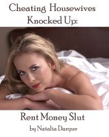Cover for 'Cheating Housewives Knocked Up: Rent Money Slut'