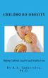 Childhood Obesity: Helping Children Lead Fit and Healthy LIves by K.S.  Tankersley