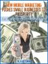 How Mobile Marketing Pushes Small Businesses to Prosperity by Alla Goltsman