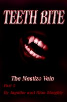 Cover for 'TEETH BITE. The Mestizo Vein - Part 5'