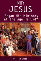 Cover for 'Why Jesus Began His Ministry at the Age He Did?'