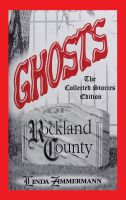 Cover for 'Ghosts of Rockland County: Collected Stories'