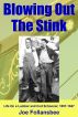 Blowing Out The Stink: Life on a Lumber and Cod Schooner, 1897-1947 by Joe Follansbee