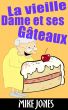 La Vieille Dame Et Ses GÃ¢teaux by Mike Jones