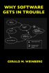 Why Software Gets In Trouble by Gerald M. Weinberg