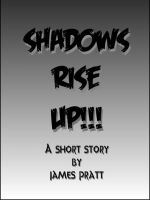 Cover for 'Shadows Rise Up!!!'