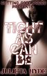 Tight As Can Be by Julieta  Hyde